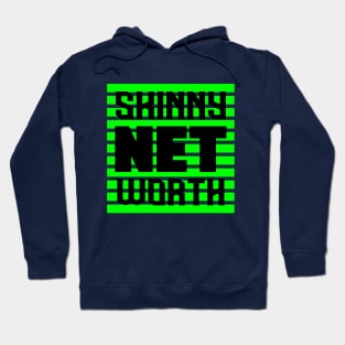 Skinny Net Worth Hoodie